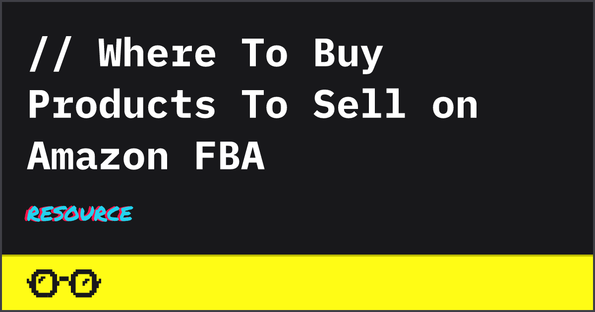 Where To Buy Products To Sell on Amazon FBA Leadgeek